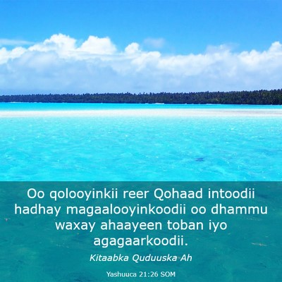 Picture 03 - Yashuuca 21:26 SOM - Oo qolooyinkii reer Qohaad intoodii hadhay - Bible Verse Picture