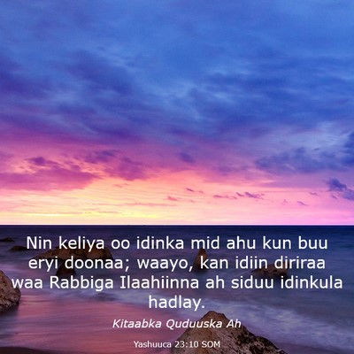 Picture 03 - Yashuuca 23:10 SOM - Nin keliya oo idinka mid ahu kun buu eryi doonaa; - Bible Verse Picture