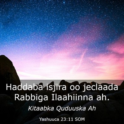 Picture 03 - Yashuuca 23:11 SOM - Haddaba isjira oo jeclaada Rabbiga Ilaahiinna - Bible Verse Picture