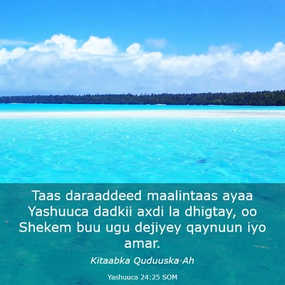 Picture 03 - Yashuuca 24:25 SOM - Taas daraaddeed maalintaas ayaa Yashuuca dadkii - Bible Verse Picture