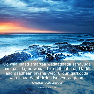 Picture 03 - Yashuuca 3:8 SOM - Oo waa inaad amartaa wadaaddada sanduuqa axdiga - Bible Verse Picture