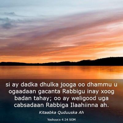 Picture 03 - Yashuuca 4:24 SOM - si ay dadka dhulka jooga oo dhammu u ogaadaan - Bible Verse Picture