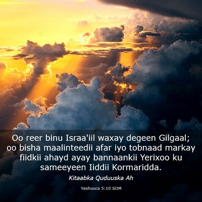 Picture 03 - Yashuuca 5:10 SOM - Oo reer binu Israa'iil waxay degeen Gilgaal; oo - Bible Verse Picture