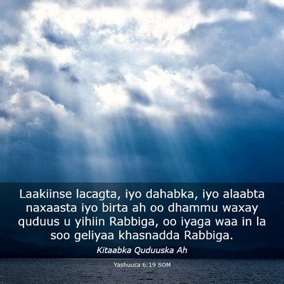 Picture 03 - Yashuuca 6:19 SOM - Laakiinse lacagta, iyo dahabka, iyo alaabta - Bible Verse Picture