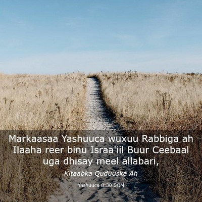 Picture 03 - Yashuuca 8:30 SOM - Markaasaa Yashuuca wuxuu Rabbiga ah Ilaaha reer - Bible Verse Picture