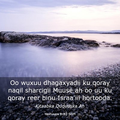 Picture 03 - Yashuuca 8:32 SOM - Oo wuxuu dhagaxyadii ku qoray naqil sharcigii - Bible Verse Picture