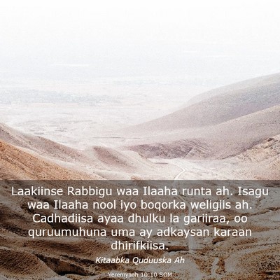 Picture 03 - Yeremyaah 10:10 SOM - Laakiinse Rabbigu waa Ilaaha runta ah. Isagu waa - Bible Verse Picture