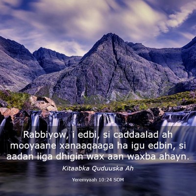 Picture 03 - Yeremyaah 10:24 SOM - Rabbiyow, i edbi, si caddaalad ah mooyaane - Bible Verse Picture