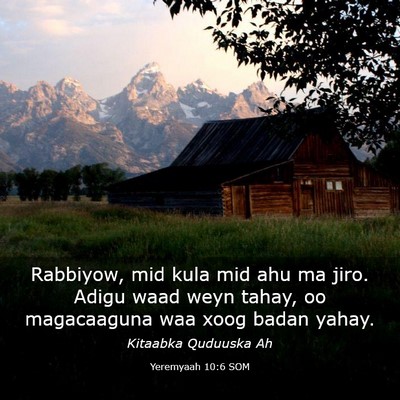 Picture 03 - Yeremyaah 10:6 SOM - Rabbiyow, mid kula mid ahu ma jiro. Adigu waad - Bible Verse Picture
