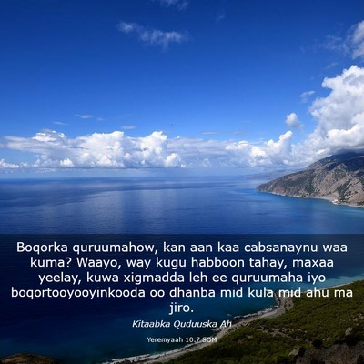 Picture 03 - Yeremyaah 10:7 SOM - Boqorka quruumahow, kan aan kaa cabsanaynu waa - Bible Verse Picture