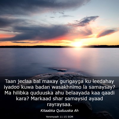Picture 03 - Yeremyaah 11:15 SOM - Taan jeclaa bal maxay gurigayga ku leedahay - Bible Verse Picture