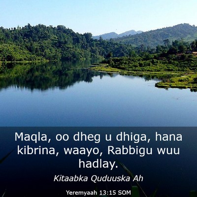 Picture 03 - Yeremyaah 13:15 SOM - Maqla, oo dheg u dhiga, hana kibrina, waayo, - Bible Verse Picture