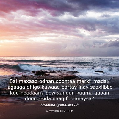 Picture 03 - Yeremyaah 13:21 SOM - Bal maxaad odhan doontaa markii madax lagaaga - Bible Verse Picture