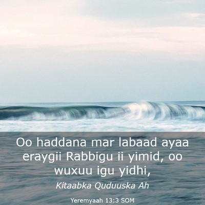 Picture 03 - Yeremyaah 13:3 SOM - Oo haddana mar labaad ayaa eraygii Rabbigu ii - Bible Verse Picture