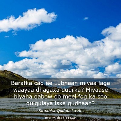 Picture 03 - Yeremyaah 18:14 SOM - Barafka cad ee Lubnaan miyaa laga waayaa dhagaxa - Bible Verse Picture