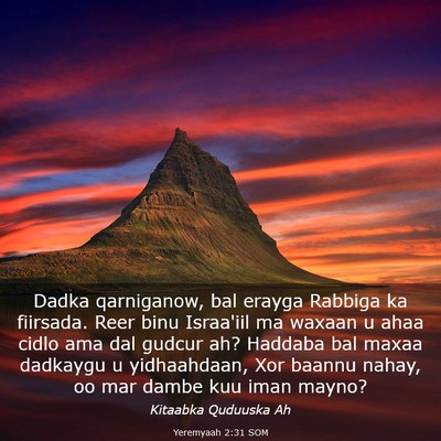 Picture 03 - Yeremyaah 2:31 SOM - Dadka qarniganow, bal erayga Rabbiga ka fiirsada. - Bible Verse Picture