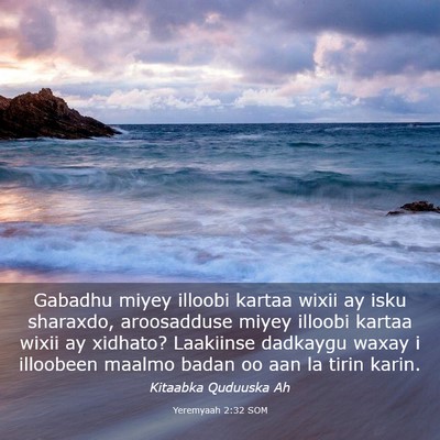 Picture 03 - Yeremyaah 2:32 SOM - Gabadhu miyey illoobi kartaa wixii ay isku - Bible Verse Picture