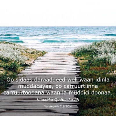 Picture 03 - Yeremyaah 2:9 SOM - Oo sidaas daraaddeed weli waan idinla muddacayaa, - Bible Verse Picture