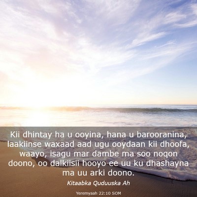 Picture 03 - Yeremyaah 22:10 SOM - Kii dhintay ha u ooyina, hana u barooranina, - Bible Verse Picture