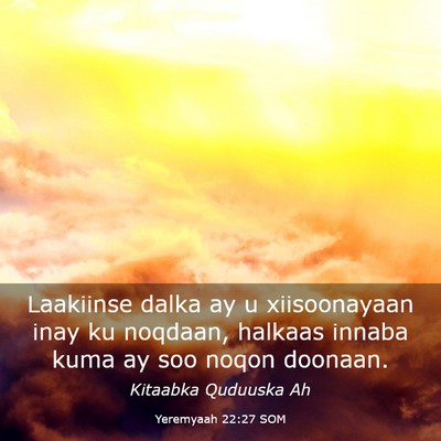 Picture 03 - Yeremyaah 22:27 SOM - Laakiinse dalka ay u xiisoonayaan inay ku - Bible Verse Picture