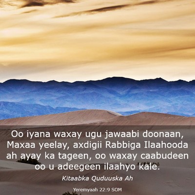Picture 03 - Yeremyaah 22:9 SOM - Oo iyana waxay ugu jawaabi doonaan, Maxaa yeelay, - Bible Verse Picture