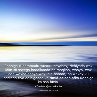 Picture 03 - Yeremyaah 23:16 SOM - Rabbiga ciidammadu wuxuu leeyahay, Nebiyada wax - Bible Verse Picture