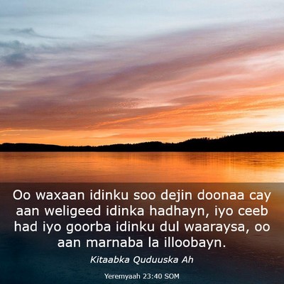 Picture 03 - Yeremyaah 23:40 SOM - Oo waxaan idinku soo dejin doonaa cay aan - Bible Verse Picture