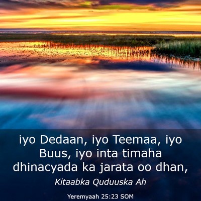 Picture 03 - Yeremyaah 25:23 SOM - iyo Dedaan, iyo Teemaa, iyo Buus, iyo inta timaha - Bible Verse Picture