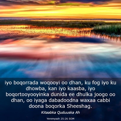 Picture 03 - Yeremyaah 25:26 SOM - iyo boqorrada woqooyi oo dhan, ku fog iyo ku - Bible Verse Picture