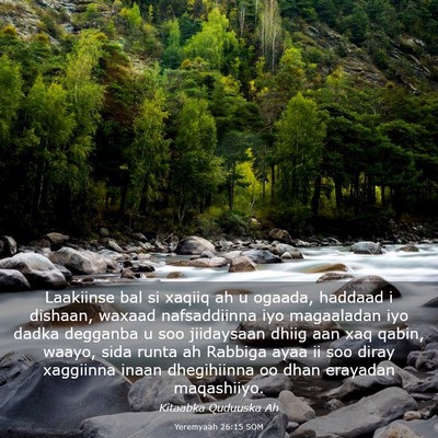 Picture 03 - Yeremyaah 26:15 SOM - Laakiinse bal si xaqiiq ah u ogaada, haddaad i - Bible Verse Picture