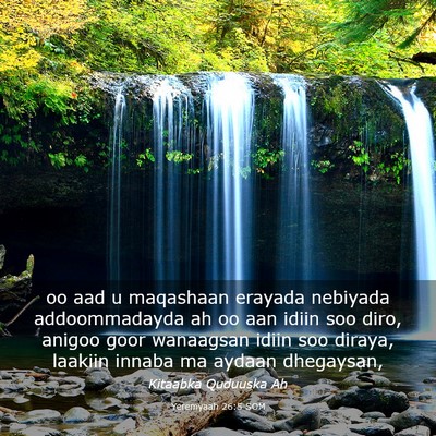 Picture 03 - Yeremyaah 26:5 SOM - oo aad u maqashaan erayada nebiyada addoommadayda - Bible Verse Picture
