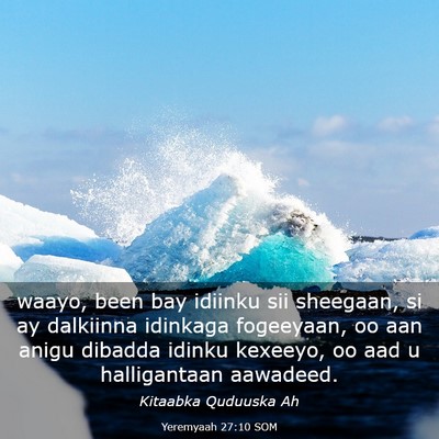Picture 03 - Yeremyaah 27:10 SOM - waayo, been bay idiinku sii sheegaan, si ay - Bible Verse Picture