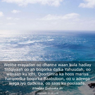 Picture 03 - Yeremyaah 27:12 SOM - Weliba erayadan oo dhanna waan kula hadlay - Bible Verse Picture
