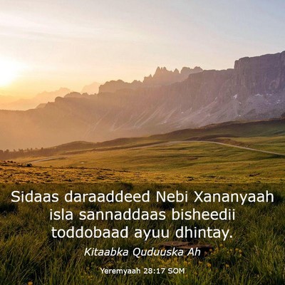 Picture 03 - Yeremyaah 28:17 SOM - Sidaas daraaddeed Nebi Xananyaah isla sannaddaas - Bible Verse Picture