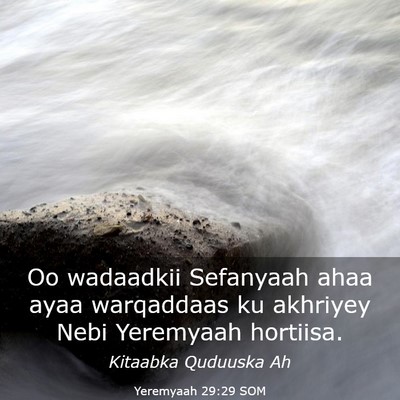 Picture 03 - Yeremyaah 29:29 SOM - Oo wadaadkii Sefanyaah ahaa ayaa warqaddaas ku - Bible Verse Picture