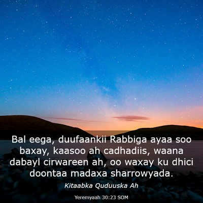 Picture 03 - Yeremyaah 30:23 SOM - Bal eega, duufaankii Rabbiga ayaa soo baxay, - Bible Verse Picture