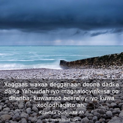 Picture 03 - Yeremyaah 31:24 SOM - Xaggaas waxaa degganaan doona dadka dalka - Bible Verse Picture