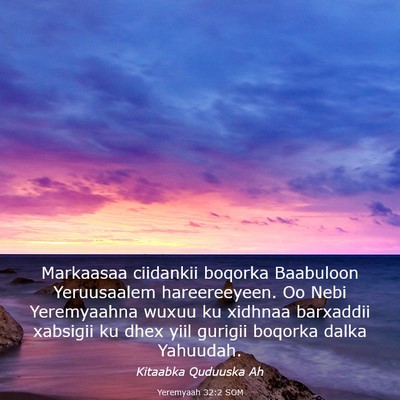 Picture 03 - Yeremyaah 32:2 SOM - Markaasaa ciidankii boqorka Baabuloon Yeruusaalem - Bible Verse Picture