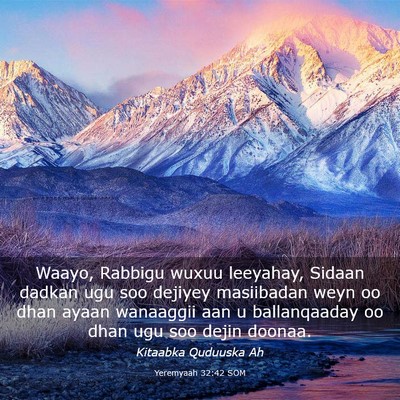 Picture 03 - Yeremyaah 32:42 SOM - Waayo, Rabbigu wuxuu leeyahay, Sidaan dadkan ugu - Bible Verse Picture