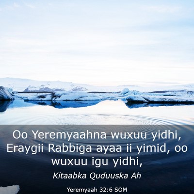 Picture 03 - Yeremyaah 32:6 SOM - Oo Yeremyaahna wuxuu yidhi, Eraygii Rabbiga ayaa - Bible Verse Picture