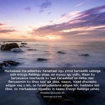 Picture 03 - Yeremyaah 32:8 SOM - Markaasaa ina-adeerkay Xanameel iigu yimid - Bible Verse Picture