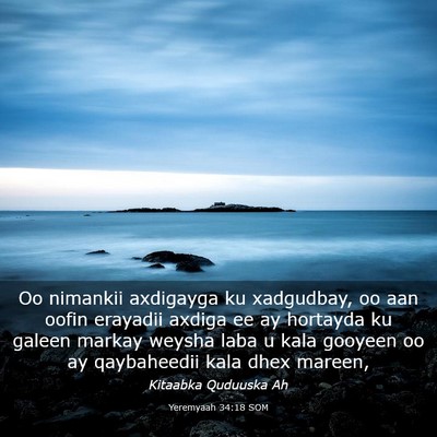 Picture 03 - Yeremyaah 34:18 SOM - Oo nimankii axdigayga ku xadgudbay, oo aan oofin - Bible Verse Picture