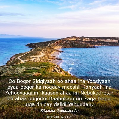 Picture 03 - Yeremyaah 37:1 SOM - Oo Boqor Sidqiyaah oo ahaa ina Yoosiyaah ayaa - Bible Verse Picture