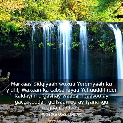 Picture 03 - Yeremyaah 38:19 SOM - Markaas Sidqiyaah wuxuu Yeremyaah ku yidhi, - Bible Verse Picture