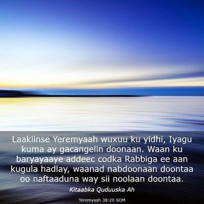 Picture 03 - Yeremyaah 38:20 SOM - Laakiinse Yeremyaah wuxuu ku yidhi, Iyagu kuma ay - Bible Verse Picture
