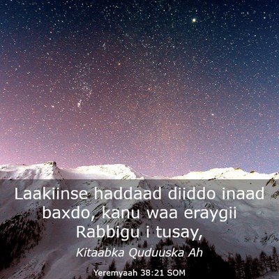 Picture 03 - Yeremyaah 38:21 SOM - Laakiinse haddaad diiddo inaad baxdo, kanu waa - Bible Verse Picture