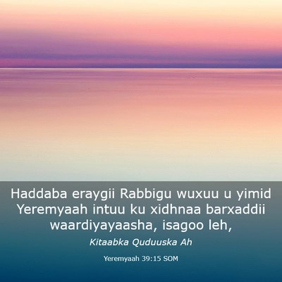 Picture 03 - Yeremyaah 39:15 SOM - Haddaba eraygii Rabbigu wuxuu u yimid Yeremyaah - Bible Verse Picture