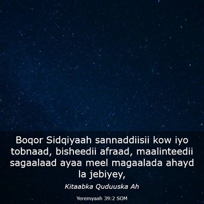 Picture 03 - Yeremyaah 39:2 SOM - Boqor Sidqiyaah sannaddiisii kow iyo tobnaad, - Bible Verse Picture