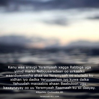 Picture 03 - Yeremyaah 40:1 SOM - Kanu waa eraygii Yeremyaah xagga Rabbiga uga - Bible Verse Picture