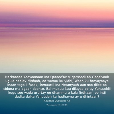 Picture 03 - Yeremyaah 40:15 SOM - Markaasaa Yooxaanaan ina Qaaree'ax si qarsoodi ah - Bible Verse Picture